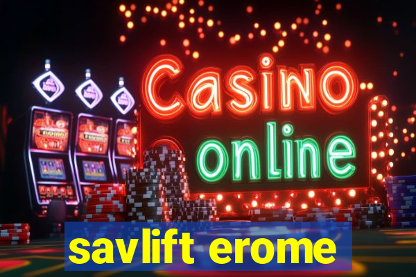 savlift erome